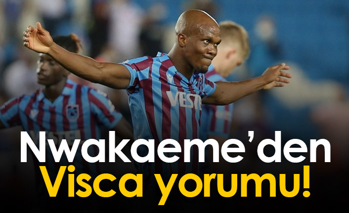 Nwakaeme’den galibiyet sonrası açıklama: “Visca’nın gelişi hepimizi mutlu etti”