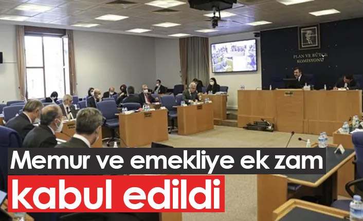 Memur ve emekliye ek zam TBMM Komisyonu'nda kabul edildi