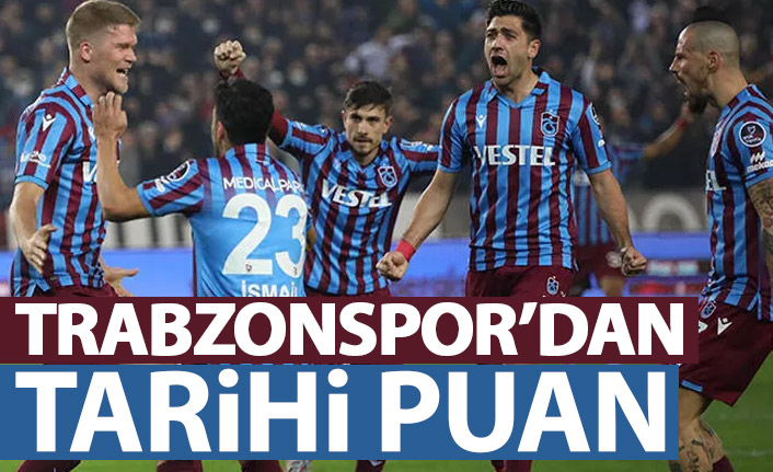 Trabzonspor'dan tarihi puan