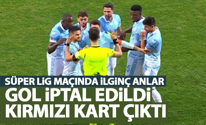 Süper Lig maçında ilginç anlar! Gol iptali sonrası kırmızı kart
