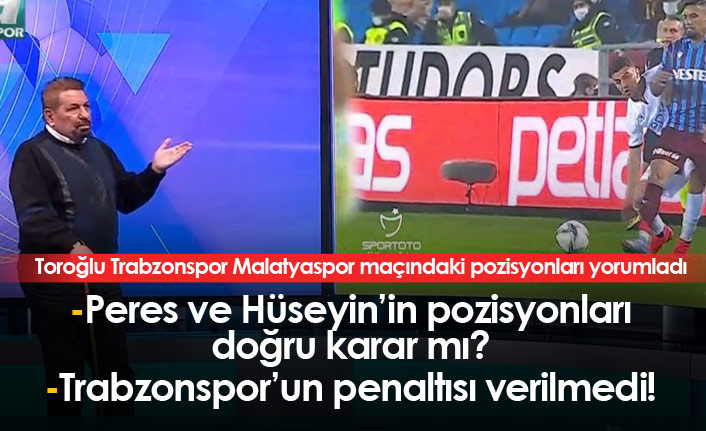 Erman Toroğlu Trabzonspor maçındaki pozisyonları yorumladı