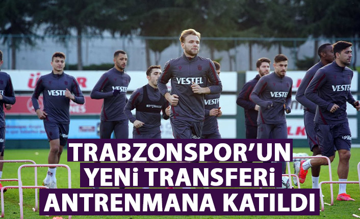 Trabzonspor'un yeni transferi ilk antrenmanına çıktı