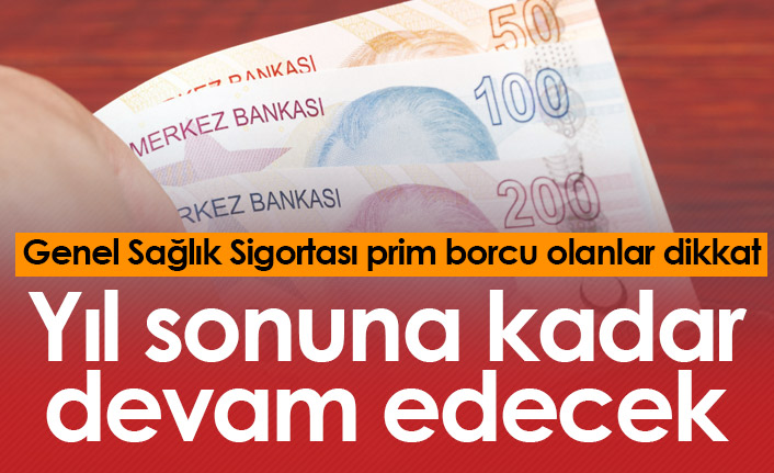 Genel Sağlık Sigortası prim borcu olanlar dikkat!