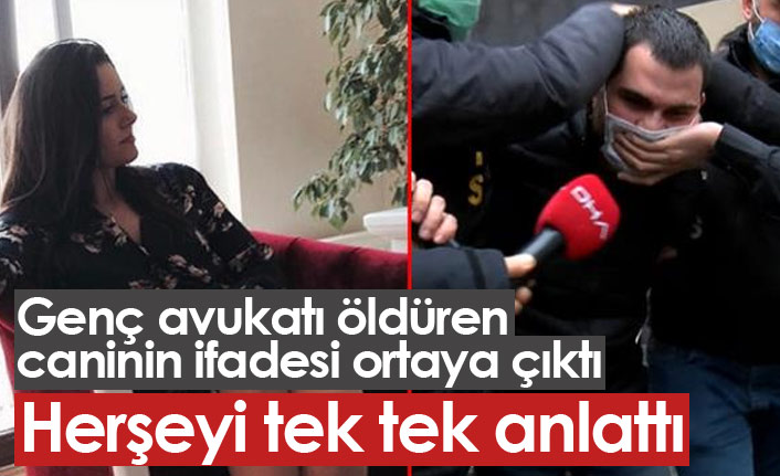 Dilara Yıldız'ı katleden cani eski nişanlının ilk ifadesi ortaya çıktı!