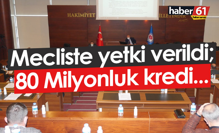 Mecliste 80 Milyonluk kredi için yetki verildi