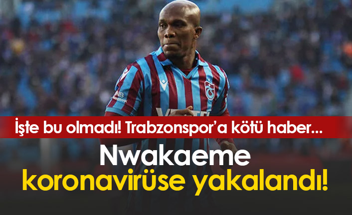 Trabzonspor'a Nwakaeme'den kötü haber!