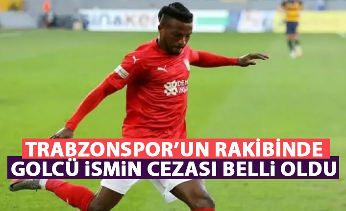 Trabzonspor'un rakibinde golcü isme ceza!