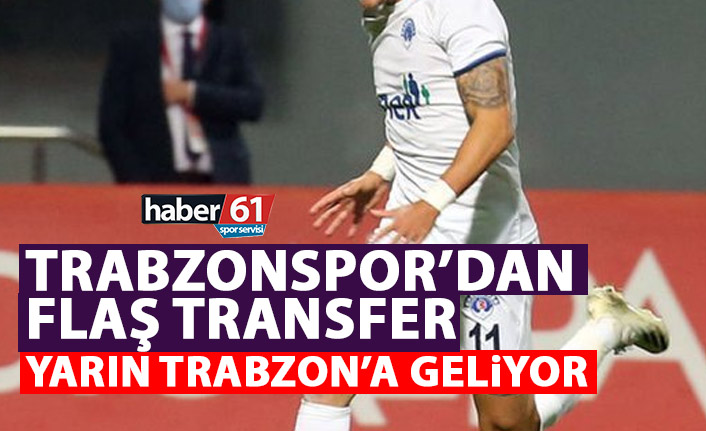 Trabzonspor’dan flaş transfer! Anlaşma tamam yarın Trabzon'a geliyor