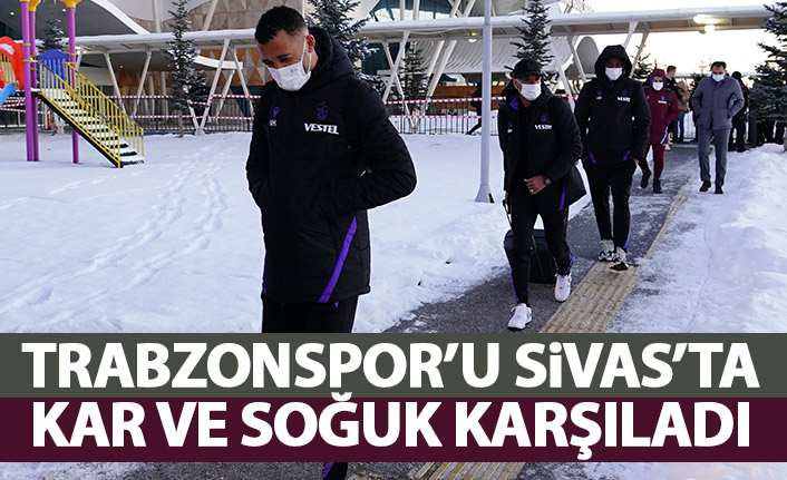 Trabzonspor'u Sivas'ta kar ve soğuk karşıladı