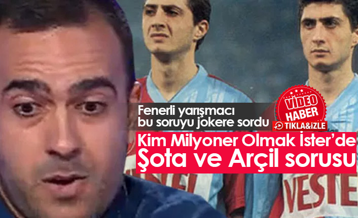 Kim Milyoner Olmak İster'e damga vuran Şota ve Arçil sorusu!