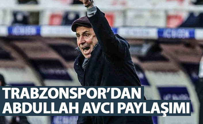 Trabzonspor'dan Abdullah Avcı paylaşımı: Sonsuz saygı...