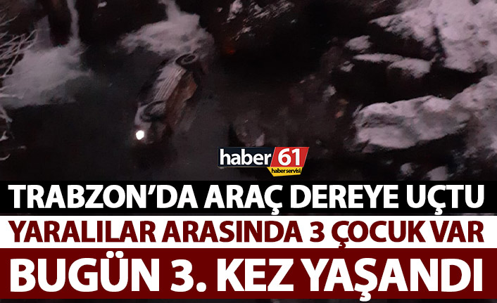 Trabzon’da bir araç daha dereye uçtu! Bugün 3. Kez yaşandı!