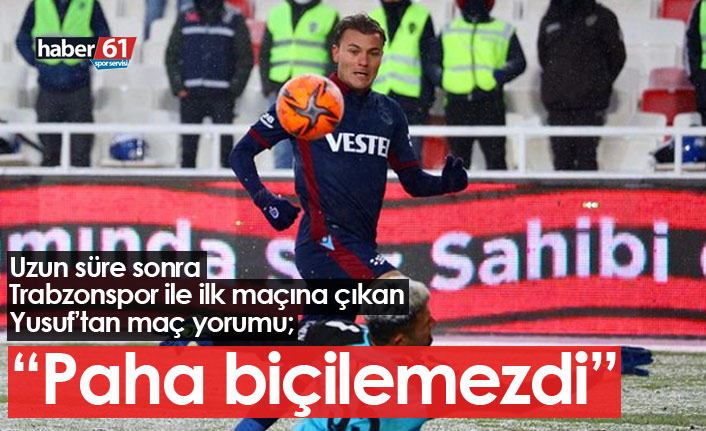 Yusuf Erdoğan: Paha biçilemez