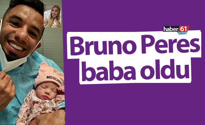 Bruno Peres baba oldu