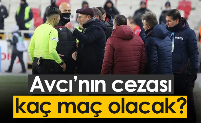 Abdullah Avcı kaç maç ceza alacak?