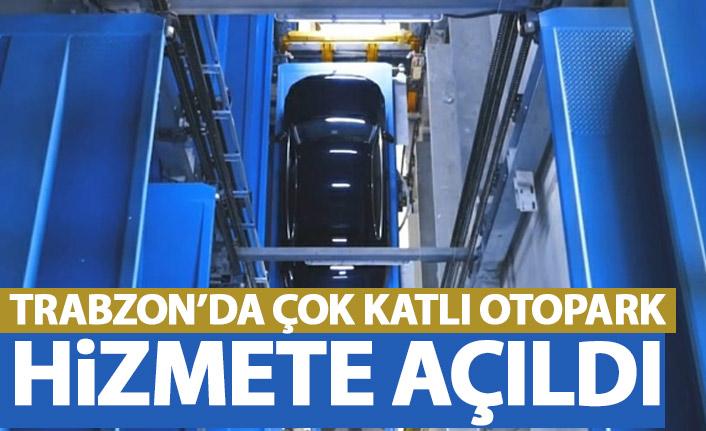 Trabzon'da katlı otopark devreye girdi