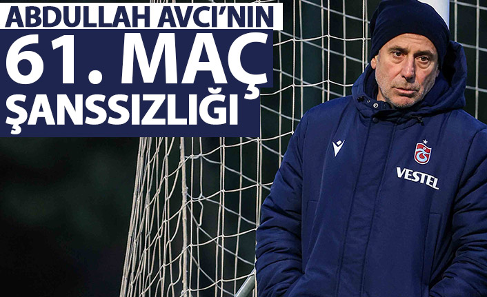 Abdullah Avcı'nın 61. maç şanssızlığı