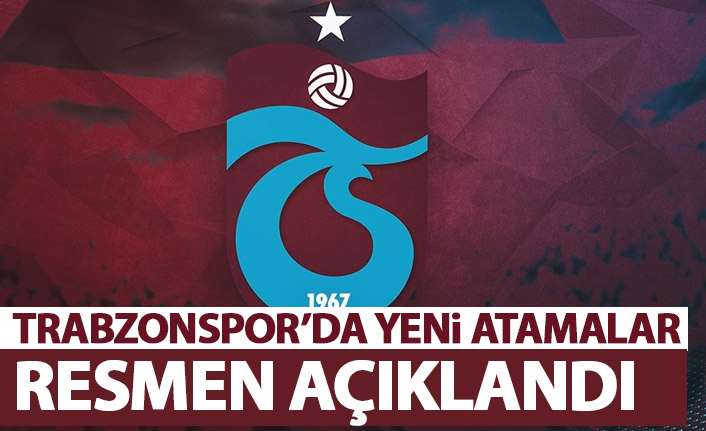 Trabzonspor'da yeni atamalar! Resmen açıklandı