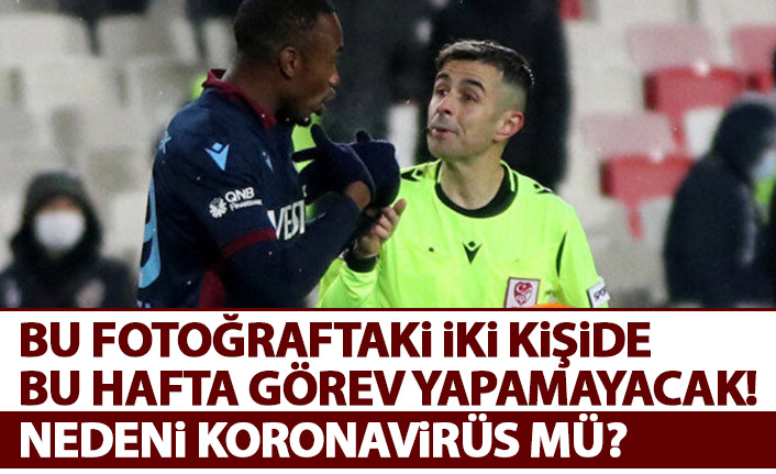 Trabzonspor maçını yönetmişti bugün görevden alındı! Nedeni koronavirüs mü?
