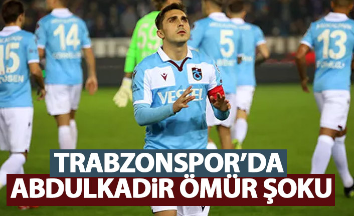 Trabzonspor’da Abdulkadir Ömür şoku!