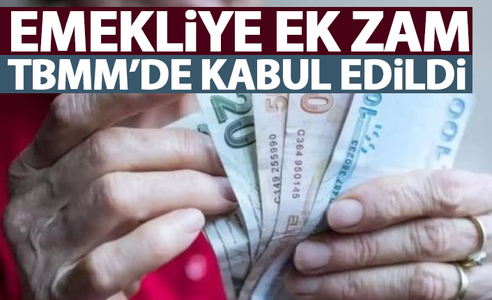 Memur ve emekliye ek zam teklifi TBMM'de kabul edildi