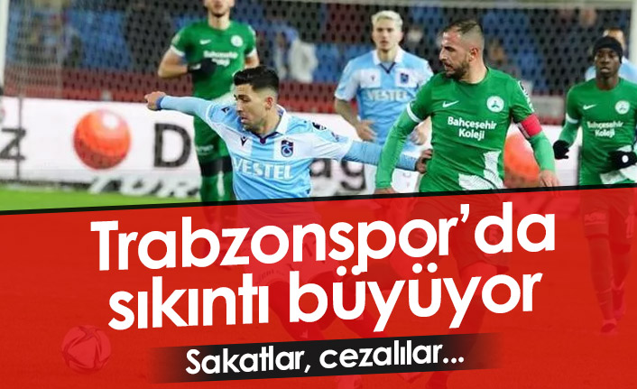 Trabzonspor'da sıkıntı büyüyor! Cezalılar sakatlar...