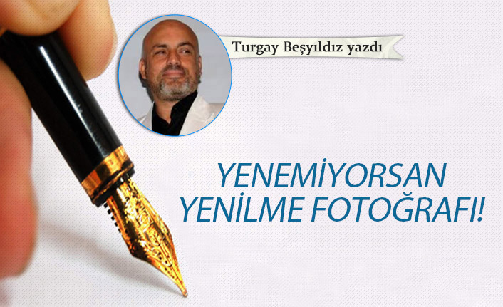 Yenemiyorsan yenilme fotoğrafı!