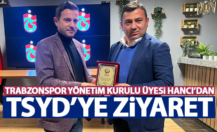 Trabzonspor yönetim kurulu üyesi Hancı'dan TSYD'ye ziyaret