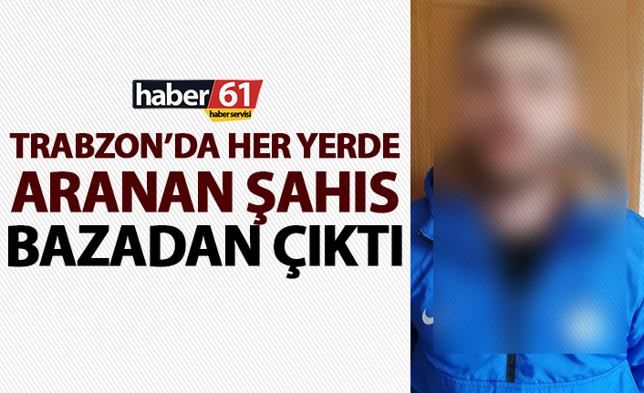 Trabzon’da her yerde aranıyordu! Evinde bazanın içinde yakalandı