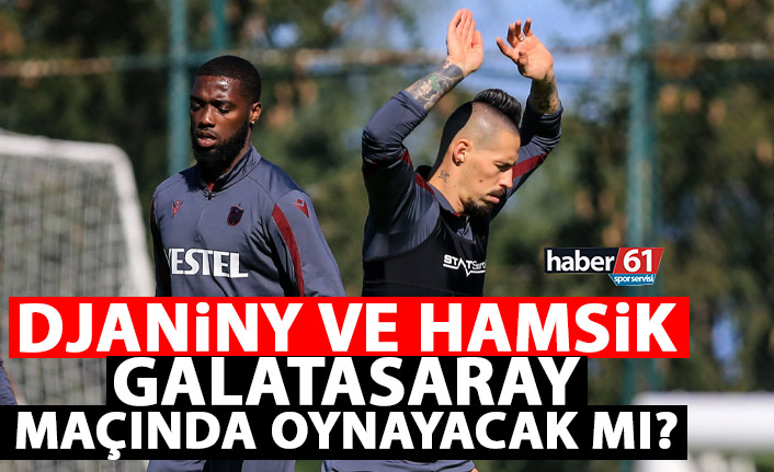 Hamsik ve Djaniny’de son durum! Galatasaray maçında oynayacaklar mı?