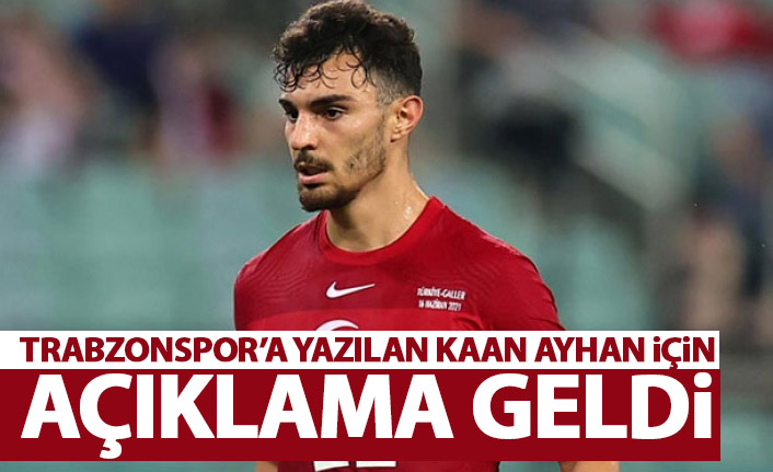 Kaan Ayhan Trabzonspor'a gelecek mi? Açıklama geldi