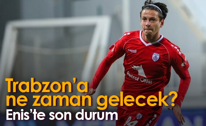 Enis Destan'da son durum