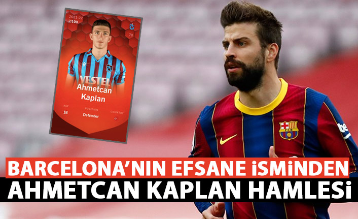 Barcelona’nın yıldızı Pique’den Ahmetcan Kaplan hamlesi