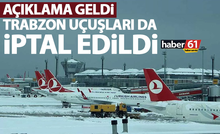 Trabzon uçakları iptal! Gece yarısına kadar uçuşlar durduruldu