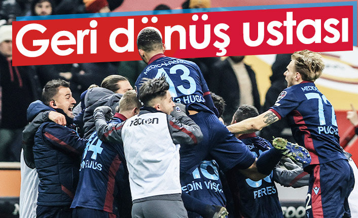 Geri dönüşlerin ustası Trabzonspor