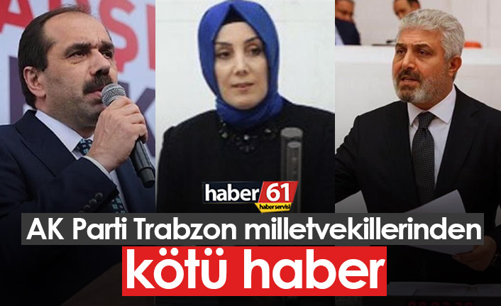 Trabzon milletvekilleri koronavirüse yakalandı