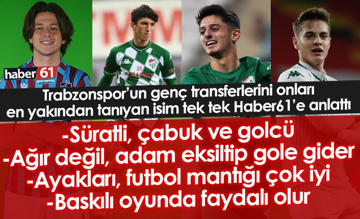 Trabzonspor'un genç transferlerini onları en yakından tanıyan isim anlattı!