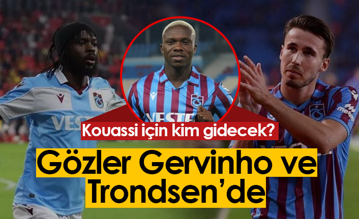 Trabzonspor'da Kouassi için kim gidecek? Gözler Trondsen ve Gervinho'da