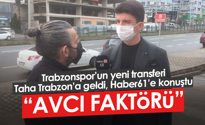 Trabzonspor'un yeni transferi Taha Altıkardeş: Burada Avcı faktörü var