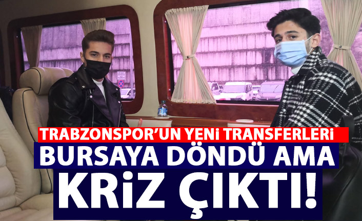 Trabzonspor'un yeni transferleri Bursa'ya gitti ama...Kriz çıktı!
