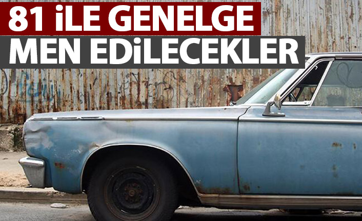 81 ile genelge gönderildi! Men edilecekler