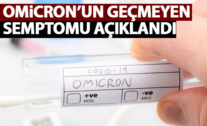 Omicronun geçmeyen semptomu açıklandı!