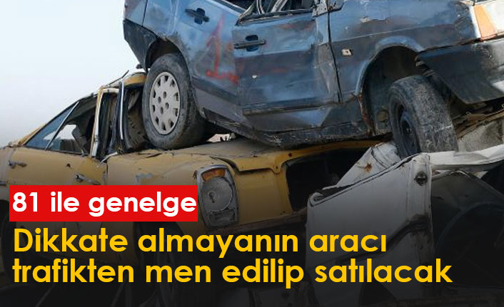 İçişleri Bakanlığı'ndan 81 ile hurda araç genelgesi