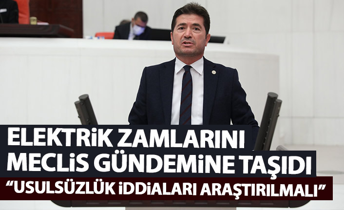 CHP’li Ahmet Kaya elektrik faturalarını meclise taşıdı: Usulsüzlük iddiaları araştırılmalı