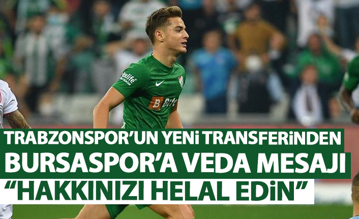 Batuhan Kör'den Bursaspor camiasına mesaj: “Hakkınızı helal edin!”