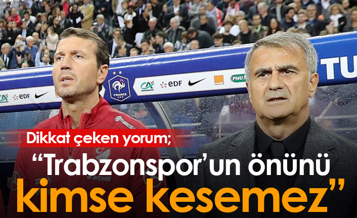 "Trabzonspor'un önünü kimse kesemez"