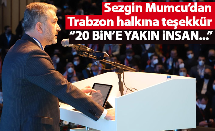 Sezgin Mumcu’dan Trabzon halkına teşekkür