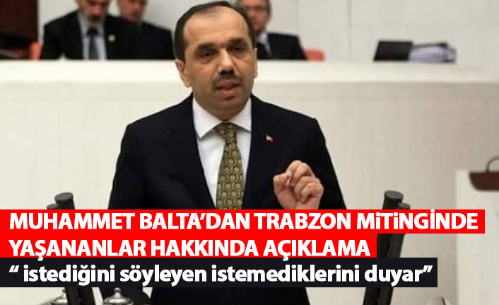 Muhammet Balta: İstediğini söyleyen istemediklerini duyar
