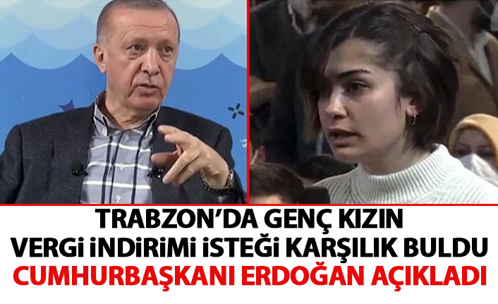 Trabzon'da genç kızın vergi indirimi isteği karşılıksız kalmadı!