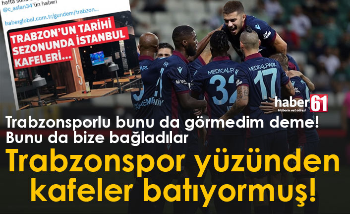 İstanbul'da kafelerin boş kalmasını Trabzonspor'a bağladılar
